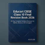 Educart CBSE Class 10 Final Revision Book 2026 30-Day Complete Syllabus Revision for Maths, Science, SST & English