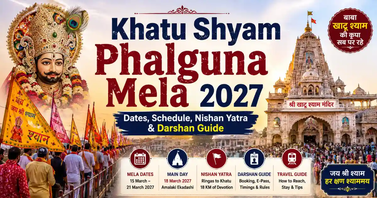 Khatu Shyam Phalguna Mela 2027 Dates, Schedule, Nishan Yatra & Darshan Guide